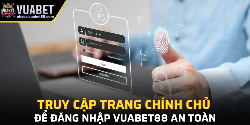 Truy cập trang chính chủ để đăng nhập Vuabet88 an toàn