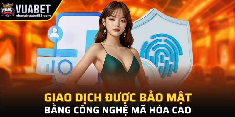 Giao dịch tại Vuabet88 được bảo mật bằng công nghệ mã hóa cao