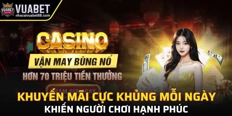 Khuyến mãi cực khủng mỗi ngày khiến người chơi hạnh phúc