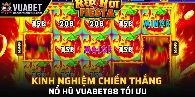 Kinh nghiệm chiến thắng nổ hũ Vuabet88 tối ưu