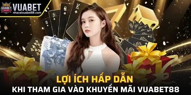 Lợi ích hấp dẫn khi tham gia vào khuyến mãi nhà cái
