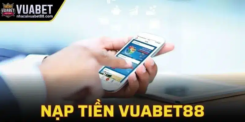 Nạp tiền Vuabet88