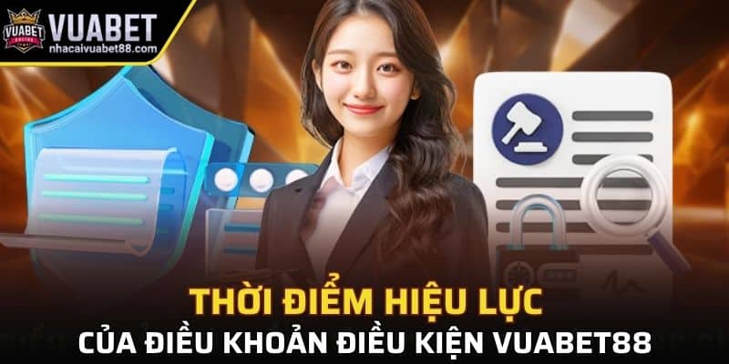 Thời điểm hiệu lực của điều khoản điều kiện Vuabet88