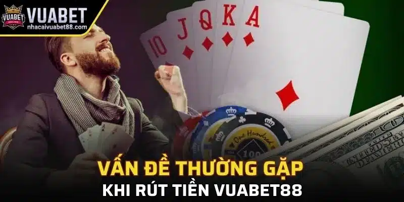 Vấn đề người chơi thường gặp khi chuyển tiền về tài khoản