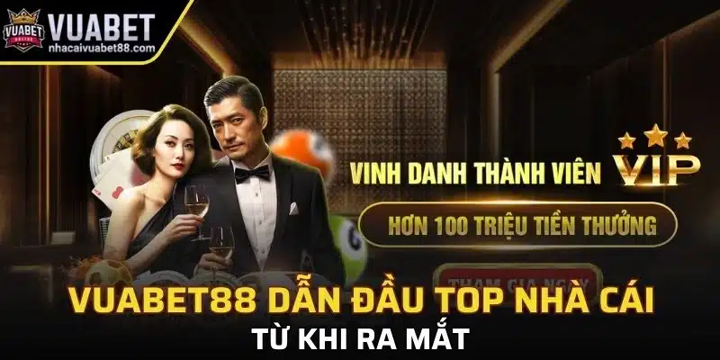 Vuabet88 dẫn đầu TOP nhà cái từ khi ra mắt
